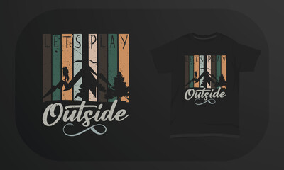 Let’s Play Outside Mountain T-shirt Design
