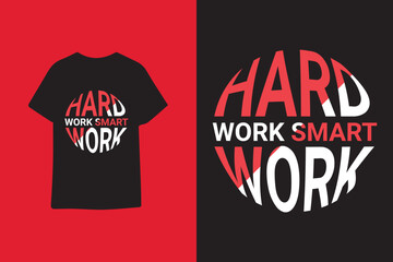 Obraz premium Hard work smart work typography t shirt design