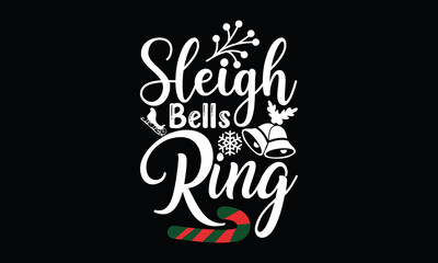 sleigh bells ring  christmas bells lettering ,greeting card calligraphy t shirt design