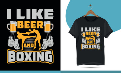 I like beer and boxing - Boxing t-shirt design for boxing lovers. Typography vector shirt design template for print.
