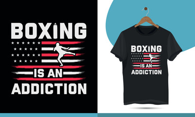 Boxing is an addiction - Boxing t-shirt design for boxing lovers. Typography boxing quote shirt design template for print.