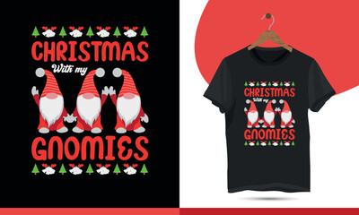 Christmas with my gnomies - Christmas vector t-shirt design template. With the tree, Santa, illustration.