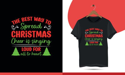 The best way to spread Christmas Cheer is singing loud for all to heart -  Christmas T-shirt Design Template. And the best Christmas party shirt with the tree, illustration 