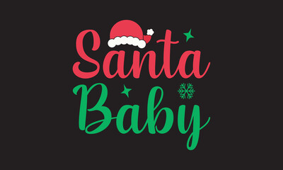 SANTA BABY- Christmas  Design. Christmas quote. Christmas design Concept. Christmas vector. EPS, SVG Files for Cutting, bag, cups, card, EPS 10