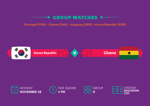 Football world cup, Qatar 2022. Match schedule of Korea Republic vs Ghana with flags. World cup.