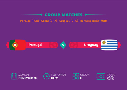 Football world cup, Qatar 2022. Match schedule of Portugal vs Uruguay with flags. World cup.