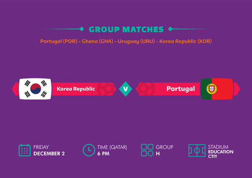 Football world cup, Qatar 2022. Match schedule of Korea Republic vs Portugal with flags. World cup.