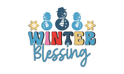 Winter blessing svg, Winter SVG, retro Winter T-shirt Design Template SVG Cut File Typography, Winter SVG Files for Cutting Cricut and Silhouette Printable Vector Illustration. greeting card, poster, 