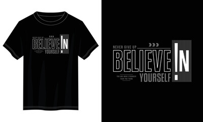 believe in yourself typography t shirt design, motivational typography t shirt design, inspirational quotes t-shirt design, vector quotes lettering t shirt design for print