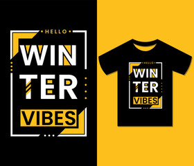 Hello Winter Vibes Tshirt Design.
Ready to print for apparel, poster, illustration. Modern, Trendy tee, art,  tee,
lettering t shirt vector.
