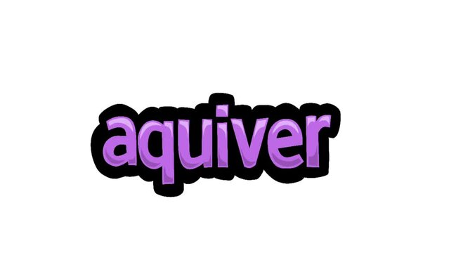 White screen animation video written AQUIVER