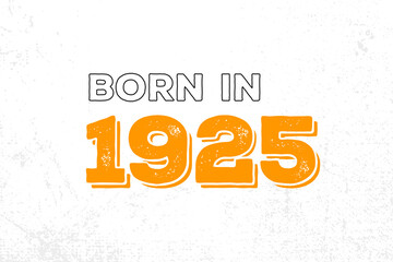 Born in 1925. Proud 1925 birthday gift tshirt design
