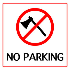 Traffic sign no parking, ax vector, funny sign