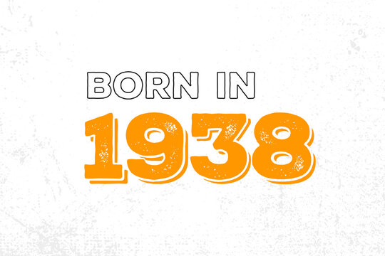 Born in 1938. Proud 1938 birthday gift tshirt design - Powered by Adobe