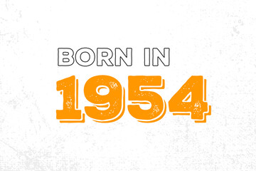 Born in 1954. Proud 1954 birthday gift tshirt design