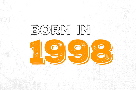 Born in 1998. Proud 1998 birthday gift tshirt design