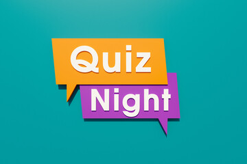 Quiz night - Colored banner, sign. Speech bubble and background in orange, blue, purple. Text in white letters. Leisure games, leisure activity and entertainment concept. 3D illustration