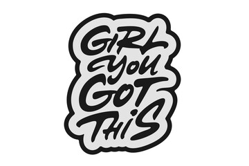 Girl You Got This vector lettering