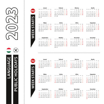 Two Versions Of 2023 Calendar In Hungarian, Week Starts From Monday And Week Starts From Sunday.