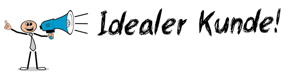 Idealer Kunde!