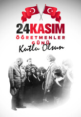 24 Kasım, öğretmenler günü kutlu olsun. (istanbul Turkiye) Translation: Turkish holiday, November 24 with a teacher's day. (Istanbul Turkey)