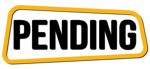 PENDING text on yellow-black trapeze stamp sign.