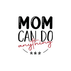 Fototapeta premium Happy Mother's day typography design. Holiday lettering. Ink illustration. Modern brush calligraphy. Isolated on white background. Mom can anything handwritting.