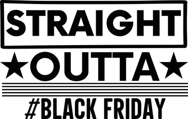 straight outta #black friday