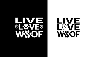 Live Love Woof,Dog Lover Gift Design.