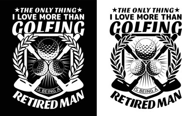 Obraz premium The only thing I love more than golfing T-shirt Design New Trendy Custom Vector Graphic Typography Update Template