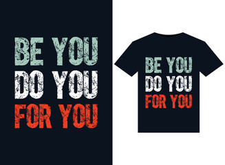 Be You do You for You illustrations for print-ready T-Shirts design