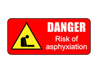 Danger risk of asphyxiation, warning sign with yellow triangle and text on red background