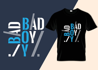 Bad boy typography T-shirt design