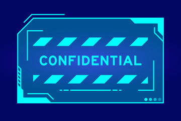 Futuristic hud banner that have word confidential on user interface screen on blue background