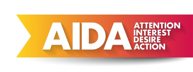 AIDA (marketing) Attention Interest Desire Action - one of a class of models known as hierarchy of effects models, acronym text concept background