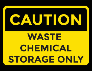 caution, waste chemical storage only, vector illustration 