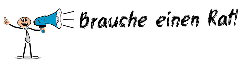 Brauche einen Rat!