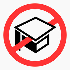No higher education icon. Study ban. No education. No students. Vector icon.
