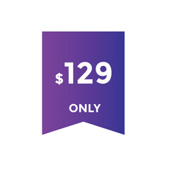 129 dollar price tag. Price 129 USD dollar only Sticker sale promotion Design. shop now button for Business or shopping promotion
