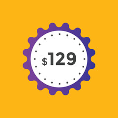 129 dollar price tag. Price 129 USD dollar only Sticker sale promotion Design. shop now button for Business or shopping promotion
