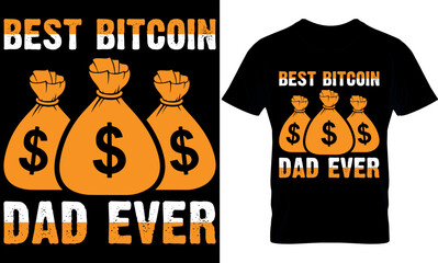 Best trendy bitcoin lover, t-shirt design, 
bitcoin illustration, t-shirt design. crypto trendy t shirt.. best bitcoin dad ever