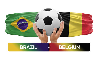 Brazil vs Belgium national teams soccer football match competition concept.