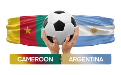 Cameroon vs Argentina national teams soccer football match competition concept.