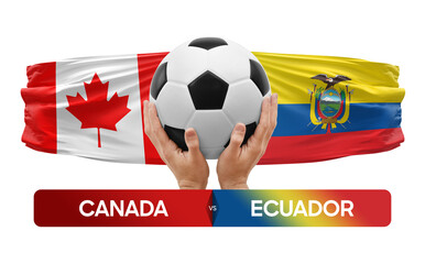 Canada vs Ecuador national teams soccer football match competition concept.