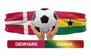 Denmark vs Ghana national teams soccer football match competition concept.