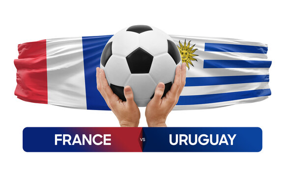 France vs Uruguay national teams soccer football match competition concept.