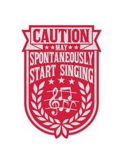 may spontaneously start singing 