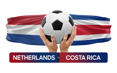 Fototapeta premium Netherlands vs Costa Rica national teams soccer football match competition concept.