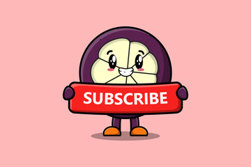 Cute cartoon Mangosteen character holding red subscribe board