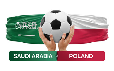 Saudi Arabia vs Poland national teams soccer football match competition concept.
